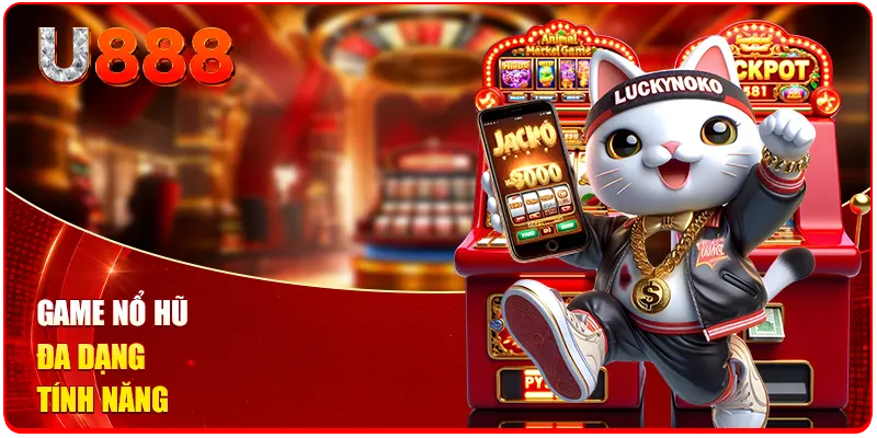 Game nổ hũ đa dạng tính năng